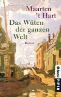 Das Wüten der ganzen Welt - Maarten 'T Hart