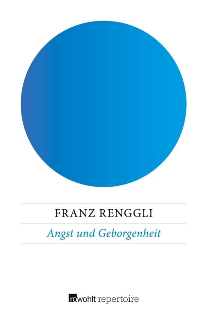 Angst und Geborgenheit - Franz Renggli