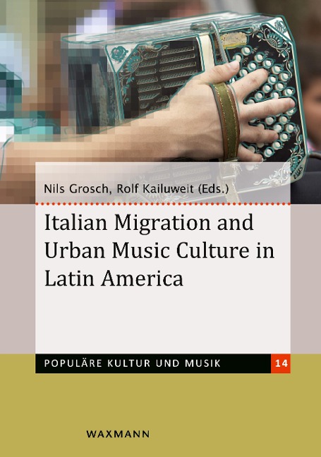 Italian Migration and Urban Music Culture in Latin America - 