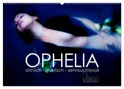 Cover-Bild zum Titel 'OPHELIA, sinnlich - mystisch - sehnsuchtsvoll (Wandkalender 2026 DIN A2 quer), CALVENDO Monatskalender' von 'Ulrich Allgaier (Ullision)'