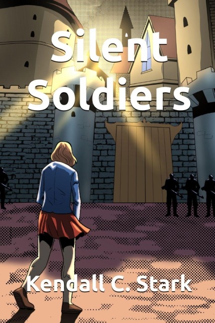 Silent Soldiers - Kendall C Stark