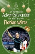 Cover-Bild zum Titel 'Der inoffizielle Adventskalender für alle Fans von Florian Wirtz' von 'Lily Horn'