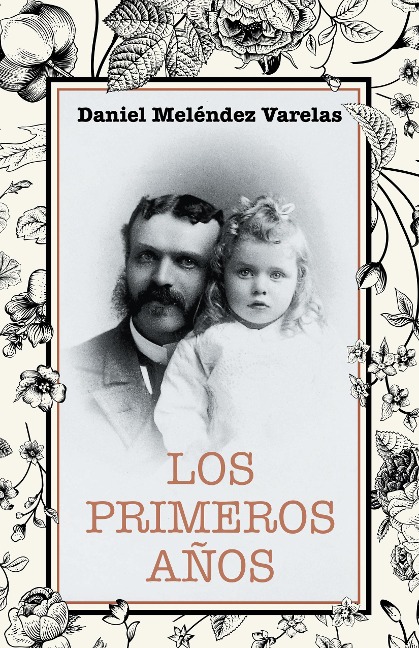 Los Primeros Años - Daniel Meléndez Varelas
