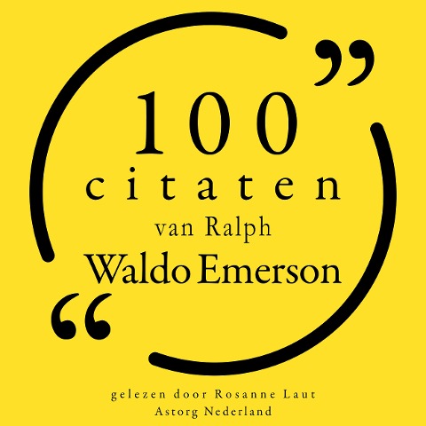 100 citaten van Ralph Waldo Emerson - Ralph Waldo Emerson