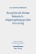 Cover-Bild zum Titel 'Rezeption als Modus historisch-religionspädagogischer Forschung' von 'Elisabeth Hohensee'