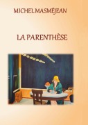 Cover-Bild zum Titel 'La Parenthèse' von 'Michel Masméjean'