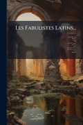 Cover-Bild zum Titel 'Les Fabulistes Latins...' von 'Lã(c)Opold Hervieux, Phaedrus, Avianus'