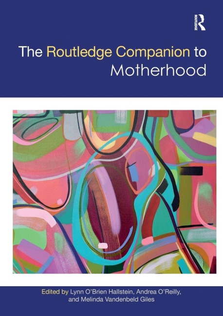 The Routledge Companion to Motherhood - 