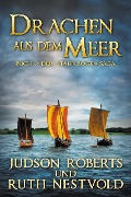 Drachen Aus Dem Meer (Der Starkbogen-Saga, #2) - Judson Roberts, Ruth Nestvold