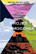 Cover-Bild zum Titel 'Projet Cosmogonia' von 'Manon Boschard, Nicolas Allard'