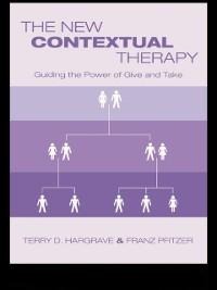 The New Contextual Therapy - Terry D. Hargrave, Franz Pfitzer
