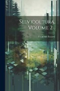 Cover-Bild zum Titel 'Selvicoltura, Volume 2...' von 'Francesco Gazzetti'