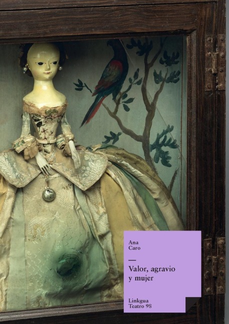 Valor, agravio y mujer - Ana Caro Mallén de Soto