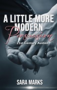 Cover-Bild zum Titel 'A Little More Modern Persuasion (21st Century Austen, #1.5)' von 'Sara Marks'
