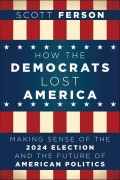 Cover-Bild zum Titel 'How the Democrats Lost America' von 'Scott Ferson'