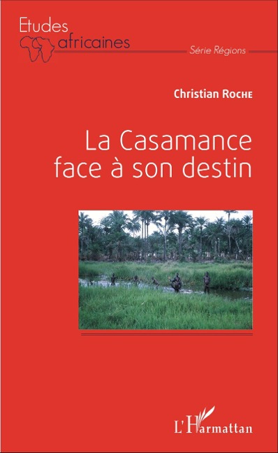 La Casamance face à son destin - Christian Roche
