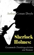 Cover-Bild zum Titel 'Sherlock Holmes: Gesammelte Detektivgeschichten und Romane' von 'Arthur Conan Doyle'