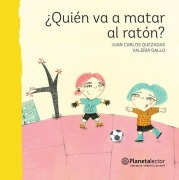 Cover-Bild zum Titel '¿Quién Va a Matar Al Ratón? / Who Is Going to Get Rid of the Mouse?' von 'Juan Quezadas, Valeria Gallo'