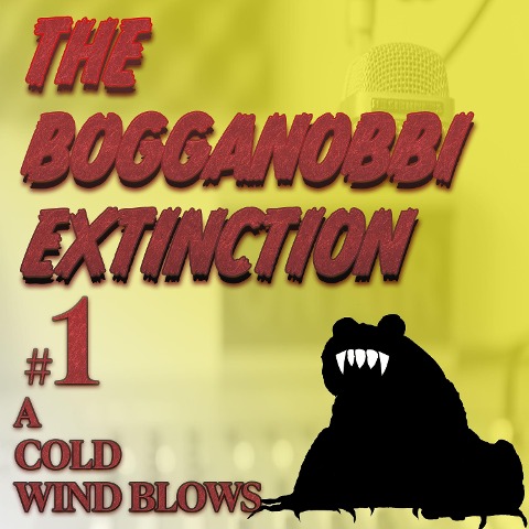 The Bogganobbi Extinction #1 - Rep Tyler, Rep Tyler