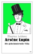 Cover-Bild zum Titel 'Arsène Lupin - Die geheimnisvolle Villa' von 'Maurice Leblanc'