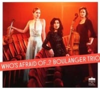 Who's Afraid Of...? - Boulanger Trio