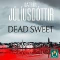 Cover-Bild zum Titel 'Dead Sweet' von 'Katrin Juliusdottir'