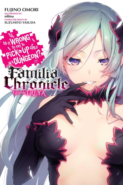 Is It Wrong to Try to Pick Up Girls in a Dungeon? Familia Chronicle, Vol. 2 (Light Novel) - Fujino Omori