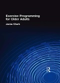 Cover-Bild zum Titel 'Exercise Programming for Older Adults' von 'Janie Clark'