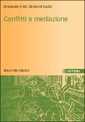 Cover-Bild zum Titel 'Conflitti e mediazione. Introduzione a una teoria generale' von 'Emanuele Arielli, Giovanni Scotto'