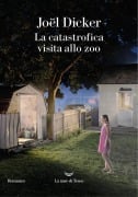 Cover-Bild zum Titel 'La catastrofica visita allo zoo' von 'Joël Dicker'