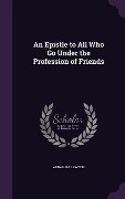 Cover-Bild zum Titel 'An Epistle to All Who Go Under the Profession of Friends' von 'Abraham Lawton'