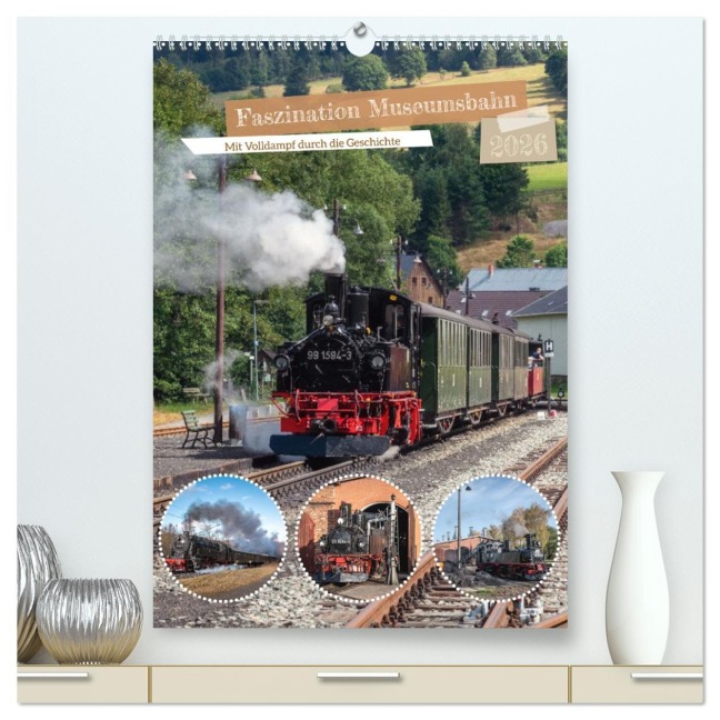 Faszination Museumsbahn (hochwertiger Premium Wandkalender 2026 DIN A2 hoch), Kunstdruck in Hochglanz - Steffen Gierok-Latniak