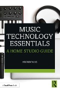 Cover-Bild zum Titel 'Music Technology Essentials' von 'Andrew Maz'