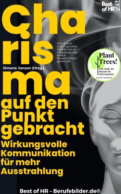Charisma auf den Punkt gebracht - Wirkungsvolle Kommunikation für mehr Ausstrahlung - Simone Janson