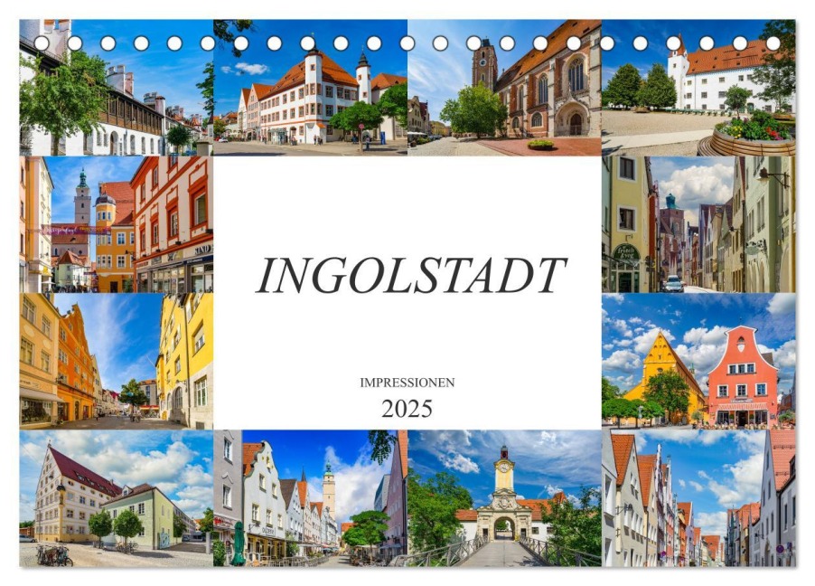 Ingolstadt Impressionen (Tischkalender 2025 DIN A5 quer), CALVENDO Monatskalender - Dirk Meutzner