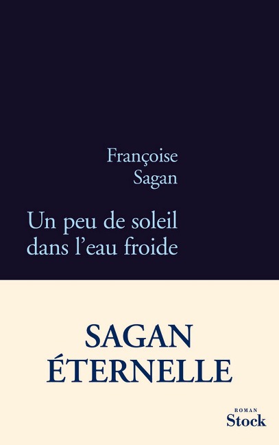 Un peu de soleil dans l'eau froide - Françoise Sagan
