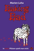 Cover-Bild zum Titel 'Baking Bad - In roten Pfützen spielt man nicht' von 'Marien Loha'