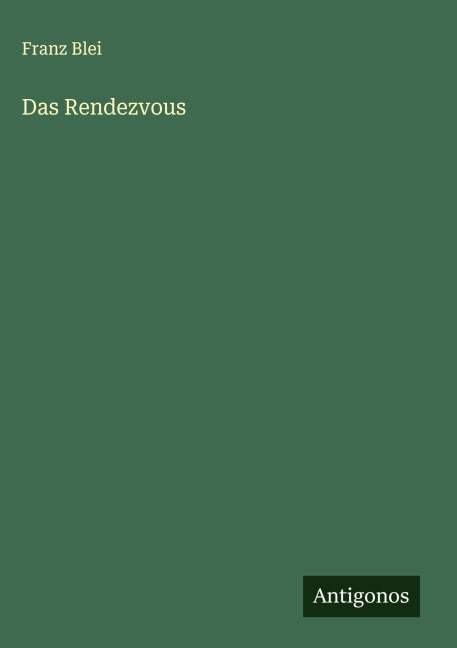 Das Rendezvous - Franz Blei