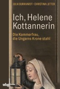 Cover-Bild zum Titel 'Ich, Helene Kottannerin' von 'Julia Burkhardt, Christina Lutter'
