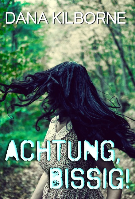 Achtung, bissig! - Dana Kilborne