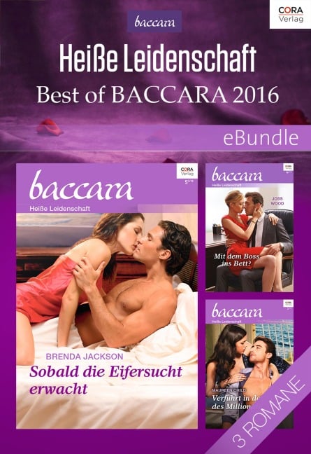 Heiße Leidenschaft - Best of Baccara 2016 - Brenda Jackson, Maureen Child, Joss Wood