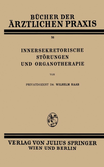 Innersekretorische Störungen und Organotherapie - Wilhelm Raab