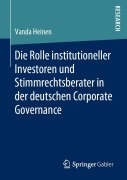 Cover-Bild zum Titel 'Die Rolle institutioneller Investoren und Stimmrechtsberater in der deutschen Corporate Governance' von 'Vanda Heinen'