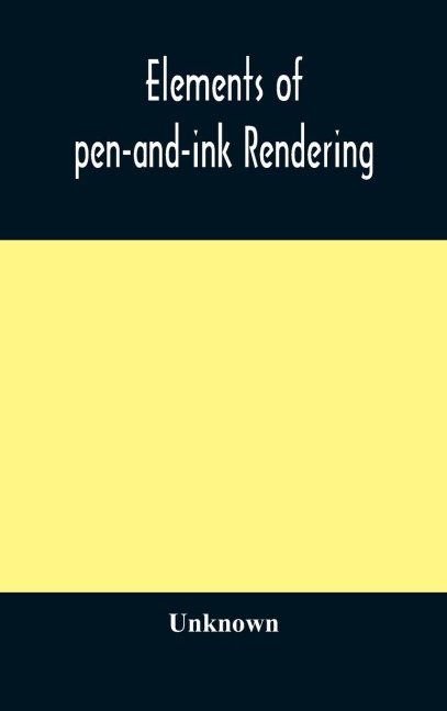 Elements of pen-and-ink rendering - Unknown