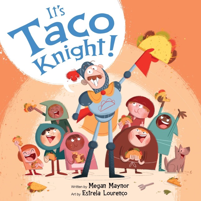 It's Taco Knight! - Megan Maynor