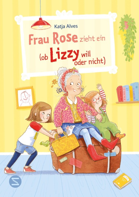 Frau Rose zieht ein (ob Lizzy will oder nicht) - Katja Alves