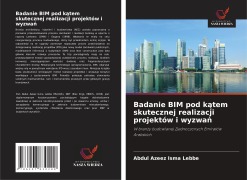 Cover-Bild zum Titel 'Badanie BIM pod k¿tem skutecznej realizacji projektów i wyzwa¿' von 'Abdul Azeez Isma Lebbe'