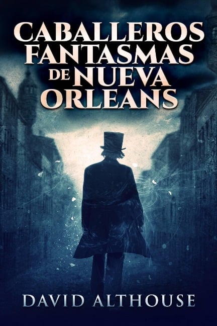 Caballeros Fantasmas de Nueva Orleans - David Althouse