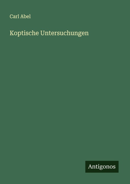 Koptische Untersuchungen - Carl Abel