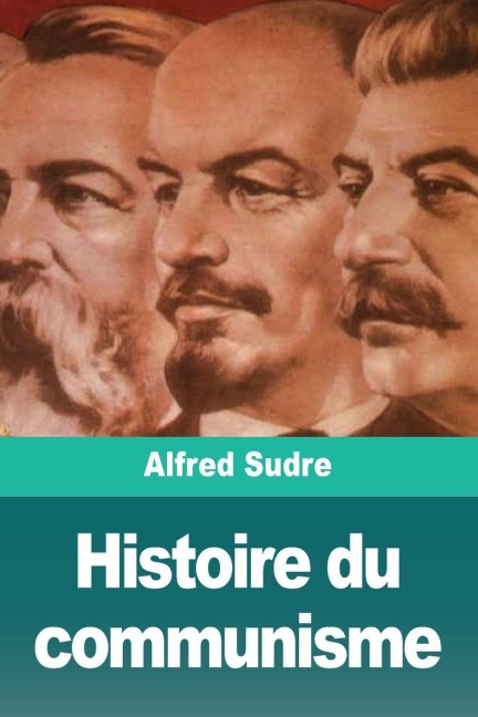 Histoire du communisme - Alfred Sudre